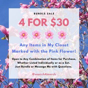 Bundle Any 4 Items with 🌸 for $30!